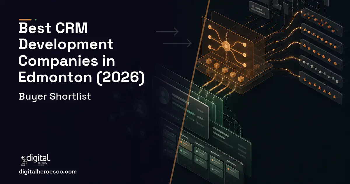 CRM Development workflow illustration for The Best Custom CRM Development Companies in Edmonton, AB 2026.