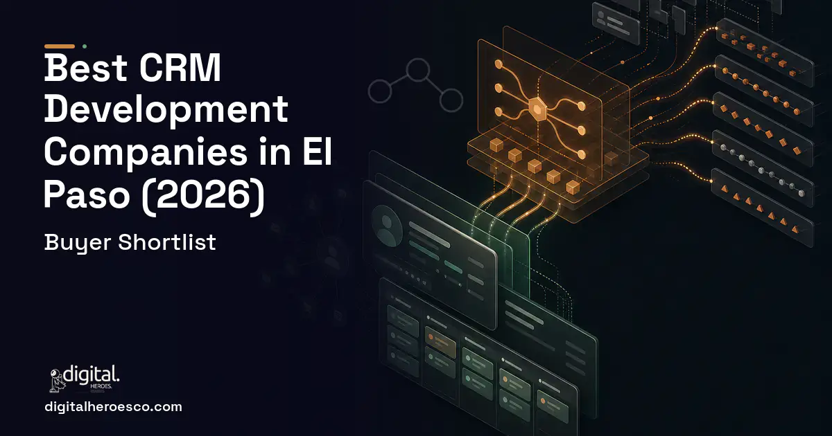 CRM Development workflow illustration for The Best Custom CRM Development Companies in El Paso, TX 2026.