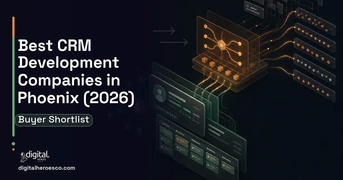 CRM Development workflow illustration for The Best CRM Development Companies in Phoenix, AZ 2026.