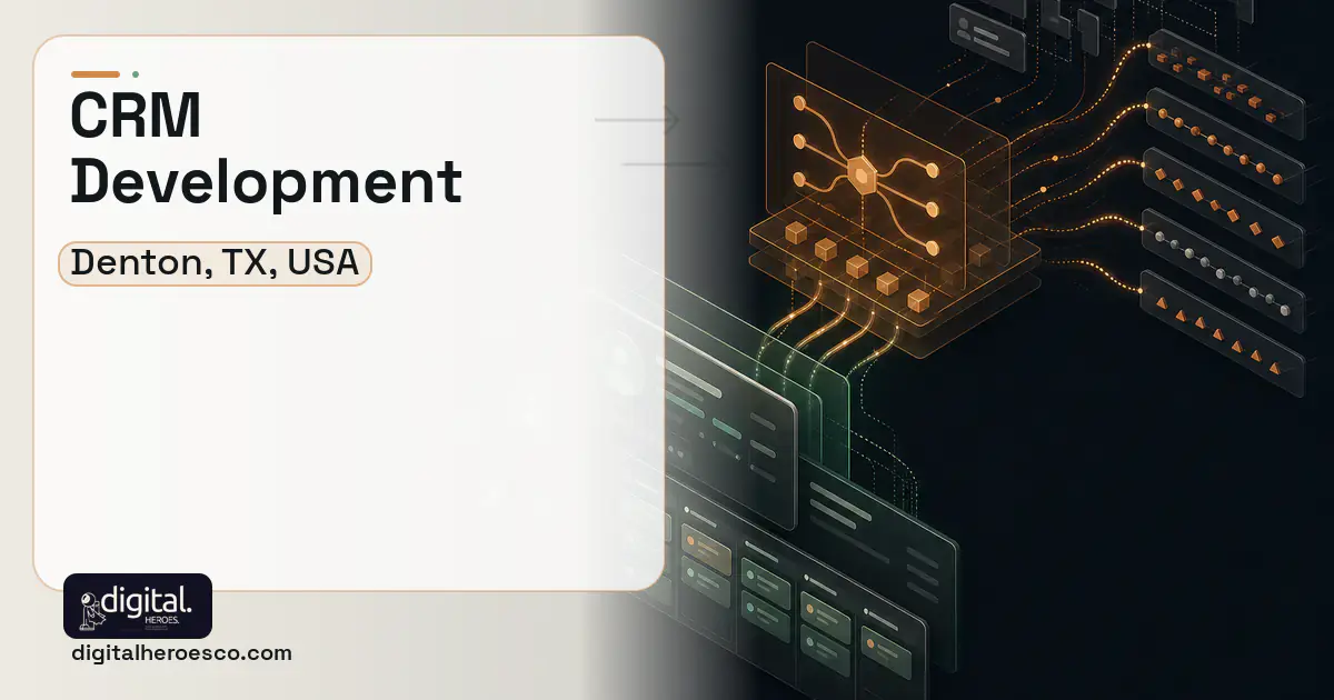 CRM Development workflow illustration for Denton, TX, USA.