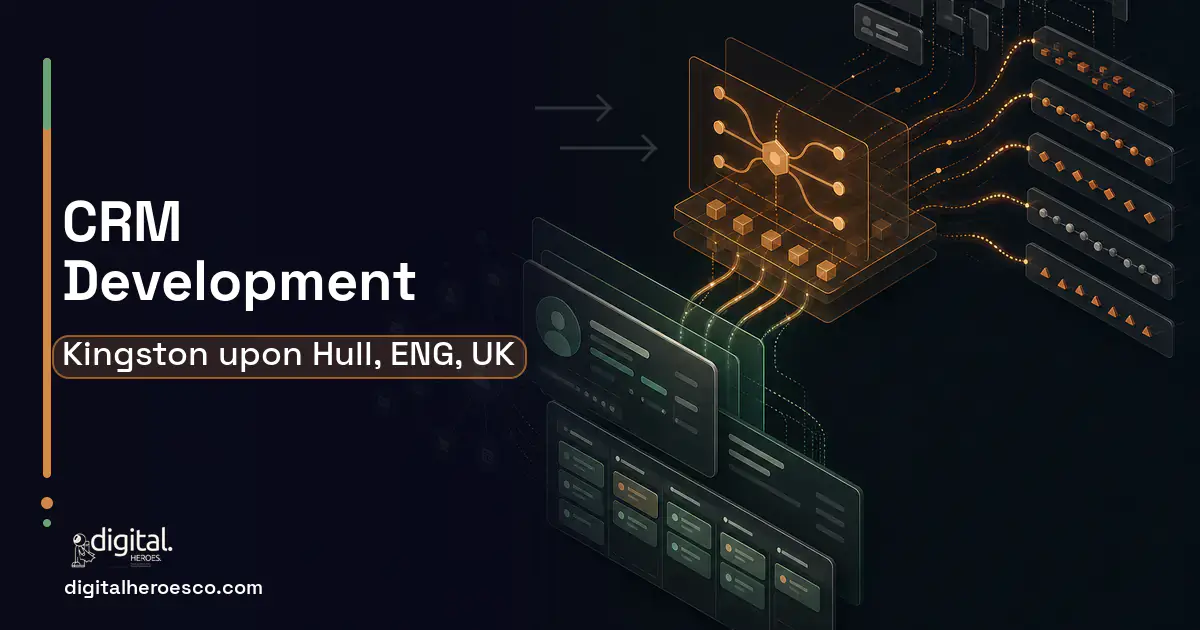CRM Development workflow illustration for Kingston upon Hull, ENG, UK.