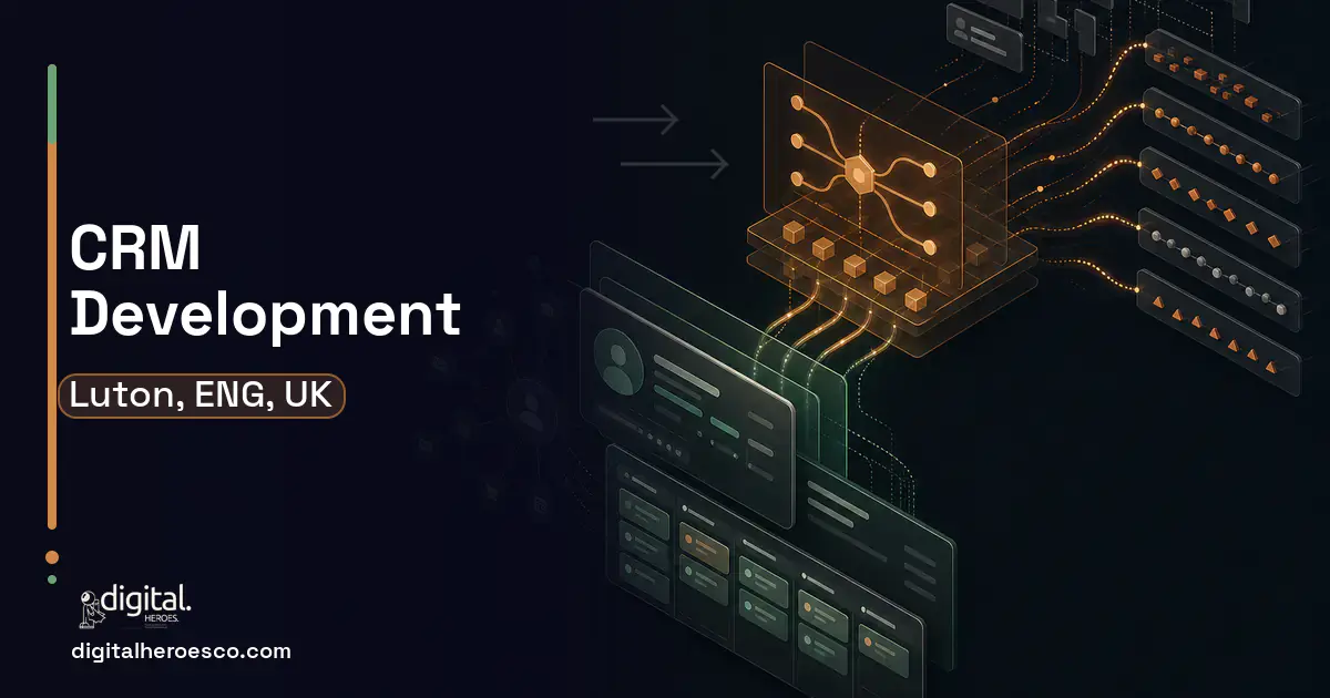 CRM Development workflow illustration for Luton, ENG, UK.