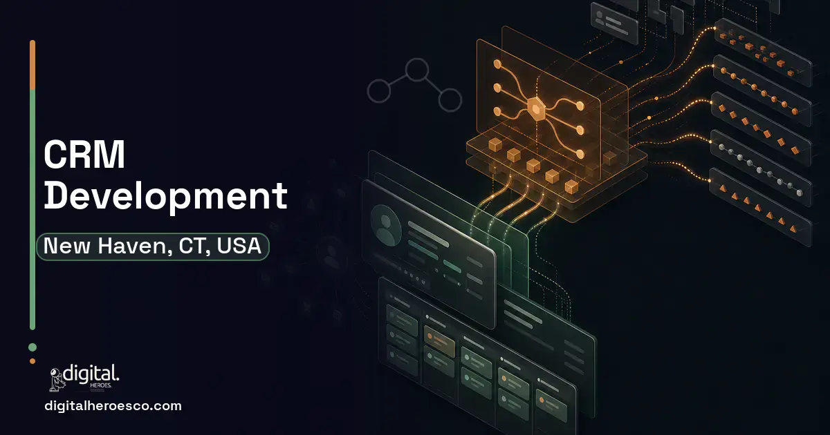 CRM Development workflow illustration for New Haven, CT, USA.
