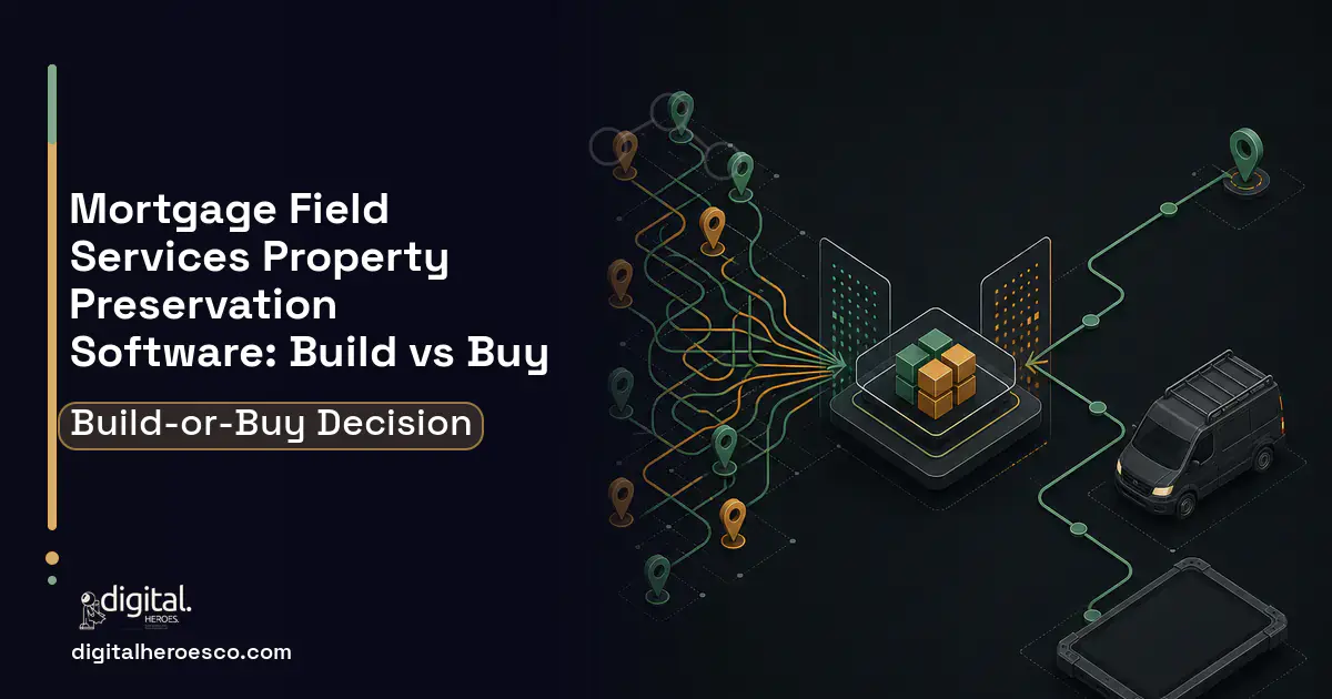 Field Service Software workflow illustration for Mortgage Field Services Property Preservation Build vs Buy Guide.