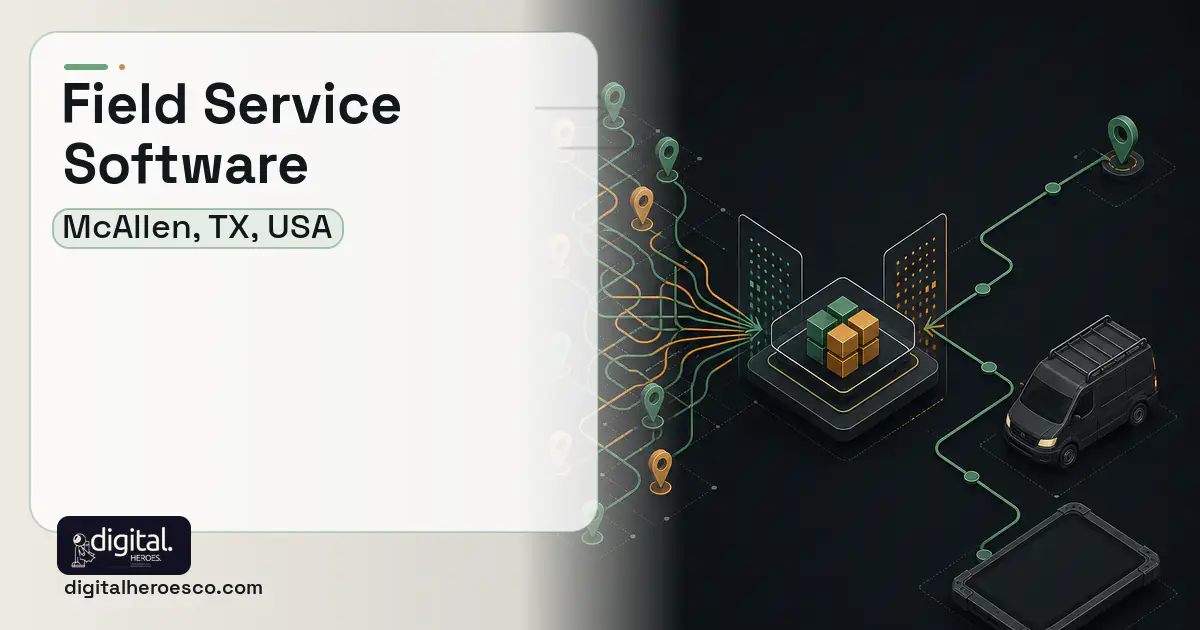 Field Service Software workflow illustration for McAllen, TX, USA.