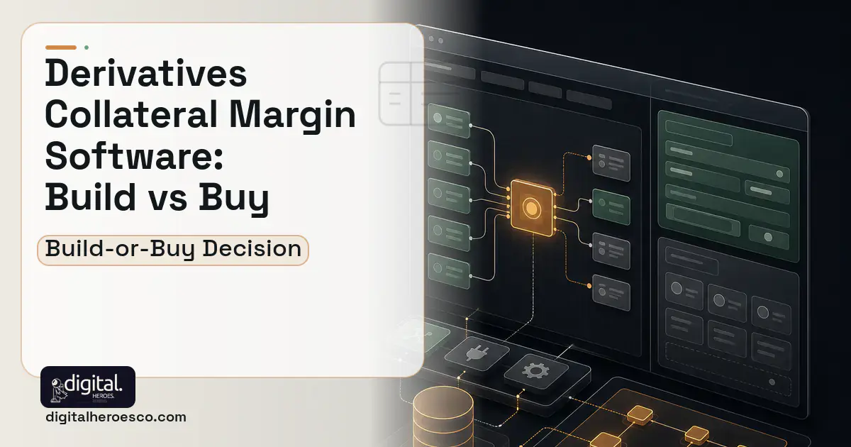 Internal Tools Development product interface illustration for Derivatives Collateral Margin Software Build vs Buy Guide.