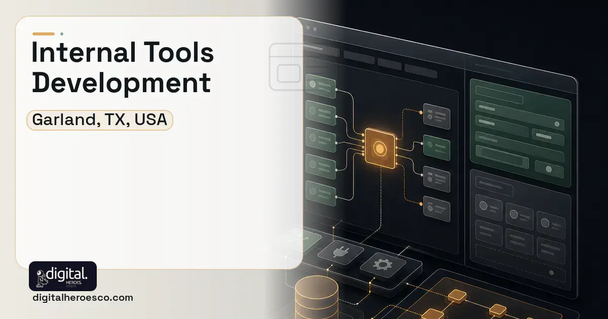 Internal Tools Development product interface illustration for Garland, TX, USA.