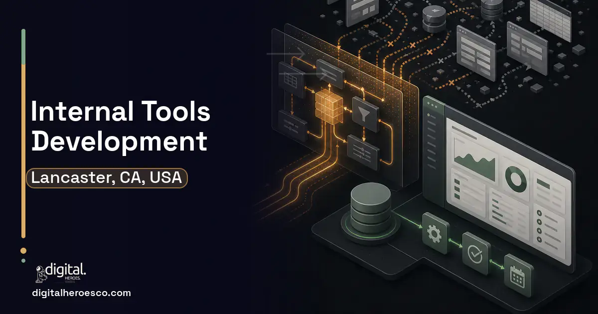 Internal Tools Development workflow illustration for Lancaster, CA, USA.
