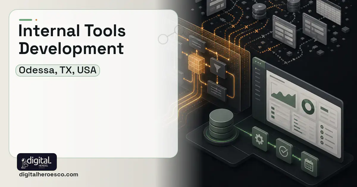 Internal Tools Development workflow illustration for Odessa, TX, USA.