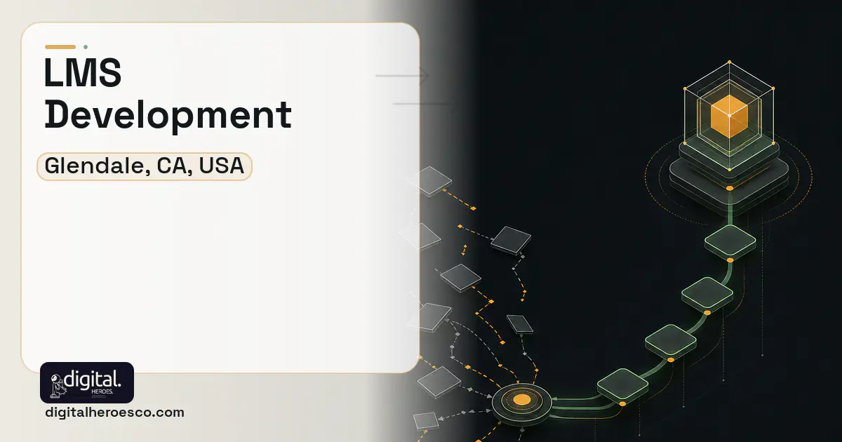 LMS Development workflow illustration for Glendale, CA, USA.