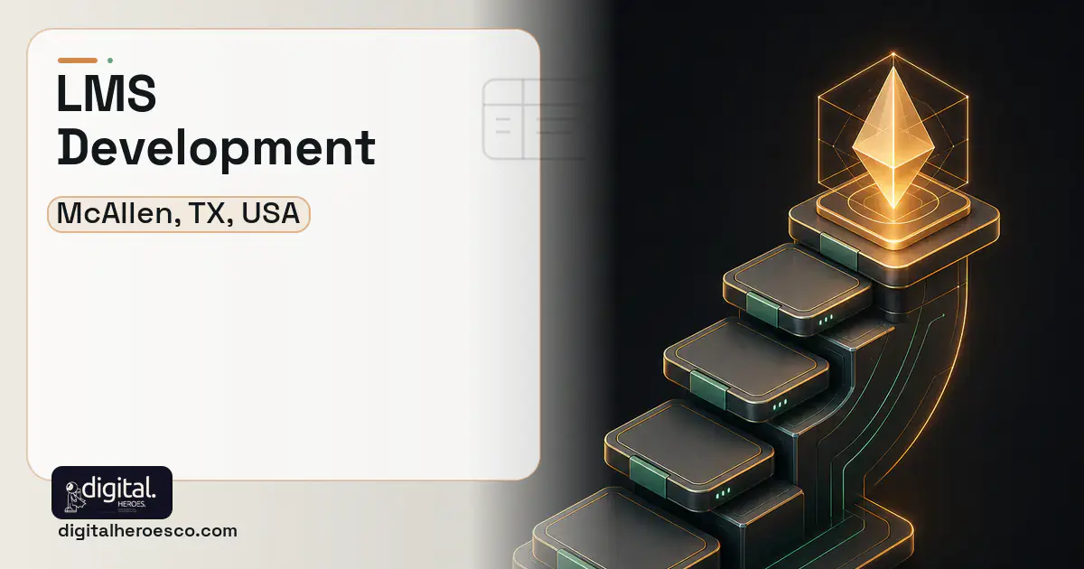 LMS Development product interface illustration for McAllen, TX, USA.