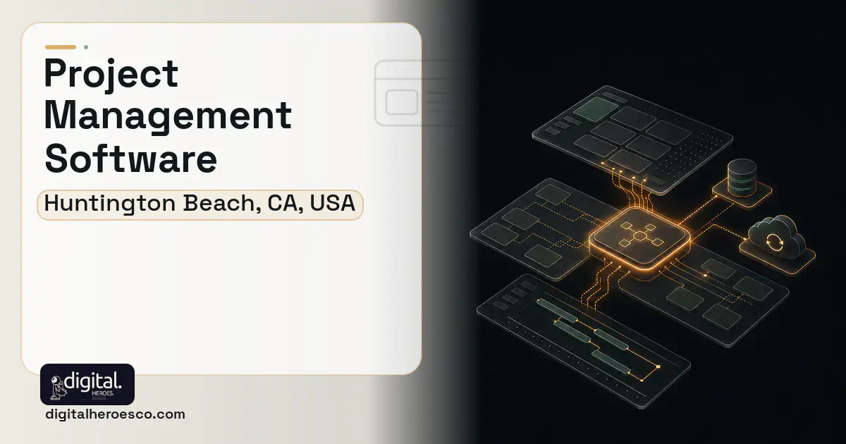 Project Management Software product interface illustration for Huntington Beach, CA, USA.
